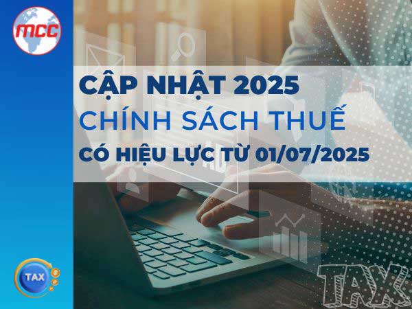 14 chính sách thuế mới có hiệu lực từ 01/07/2025