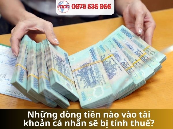Những dòng tiền nào vào tài khoản cá nhân sẽ bị tính thuế