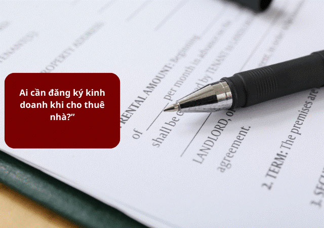 Cho thuê nhà có cần đăng ký kinh doanh không?